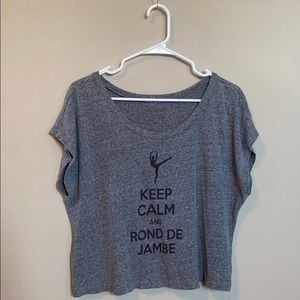 “Keep Calm and Rond De Jambe” Dance Crop/Cover-Up